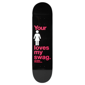 GIRL LIL DRE SWAG DECK 8.25x31.875